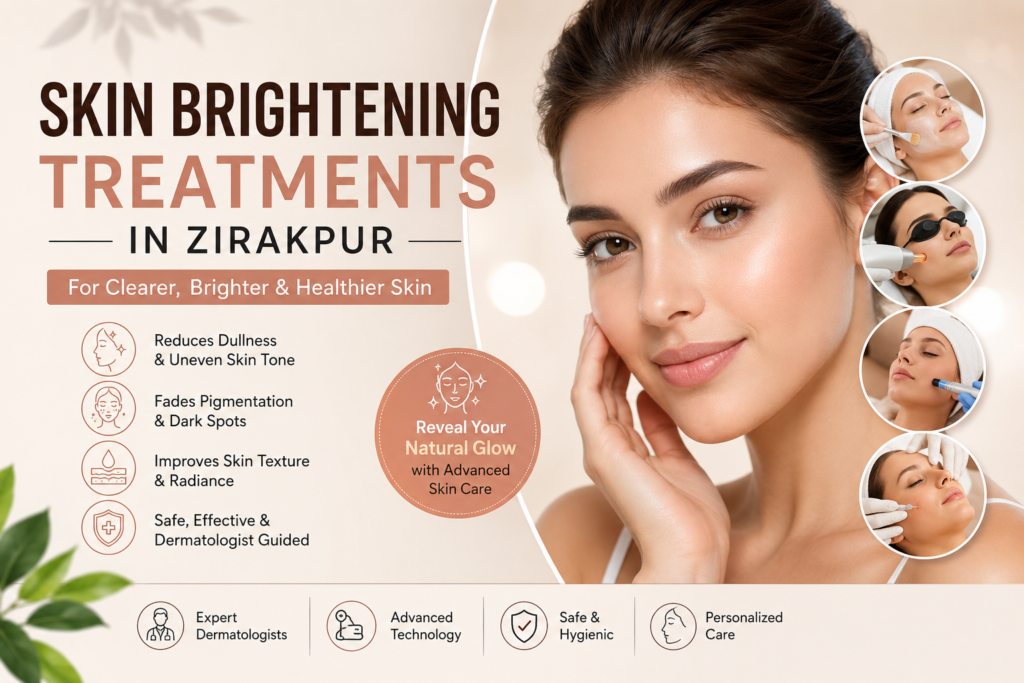 Skin Brightening Treatments in Zirakpur